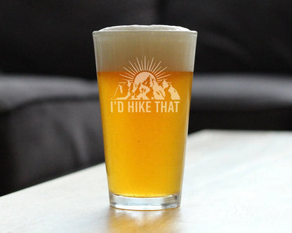I'd Hike That Pint Glass for Beer | Hiking Gifts and Decor