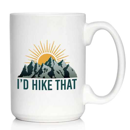 I'd Hike That Coffee Mug | Hiking Gifts and Decor